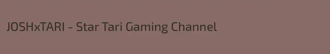 JOSHxTARI - Star Tari Gaming Channel